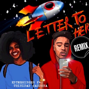 Letter to Her Remix (feat. Trinidad Cardona) by KDtheSinger, Trinidad Cardona
