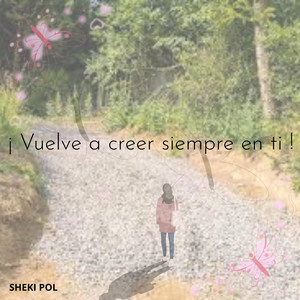 ¡Vuelve a creer siempre en ti! by Lau Velvet