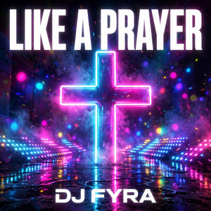 Like a Prayer by Dj Fyra