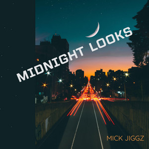 Midnight looks by Mick Jiggz