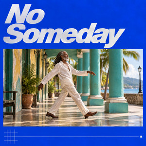 No Someday by Rootsbay