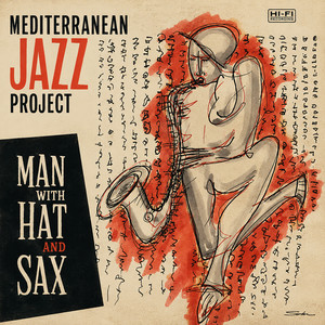 Man Whit Hat and Sax by Mediterranean Jazz Project