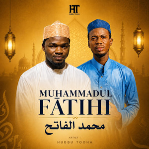 MUHAMMADUL FATIHI by Hubbu Tooha