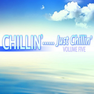 Chillin'...Just Chillin' Vol. 5 album