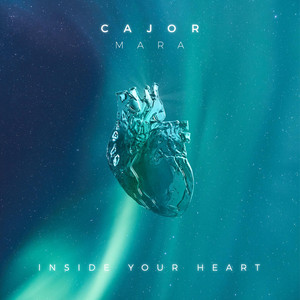 Inside Your Heart by CAJOR, Mara