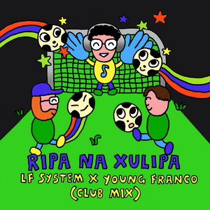 Ripa Na Xulipa - Club Mix by LF SYSTEM, Young Franco