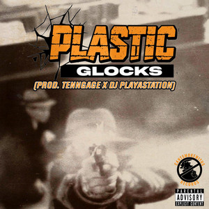 Plastic Glocks by Doddy Gatz, Tenngage, DJ PLAYASTATION