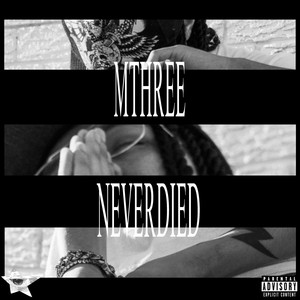 NEVERDIED by MTHREE