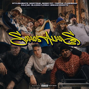 Somos Almas 2 by Stylish Beats, Nozztrum, Skinny Pit, Tonyus, Flashback, Zalo Mc, Blazing Flowah, Breaks Addicts