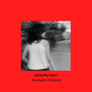 Butterfly Heart by The Music Of Sound