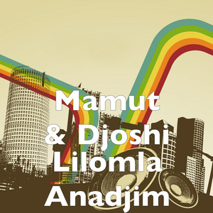 Mamut & Djoshi - Lilomla Anadjim