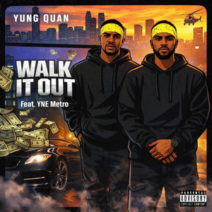 Yung quan - WALK IT OUT (REMIX)