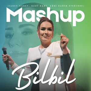 Bilbil - Mashup (Caney Caney, Hadi Hadi, Ağri Dağin Eteğinde)