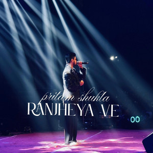 pritam shukla - Ranjheya Ve