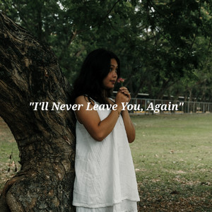 I'll Never Leave You, Again by hertz.