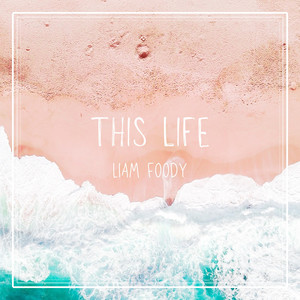 This Life by Liam Foody