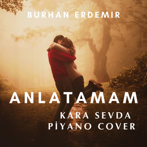 Burhan Erdemir - Anlatamam