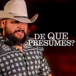 ¿De Que Me Presumes?