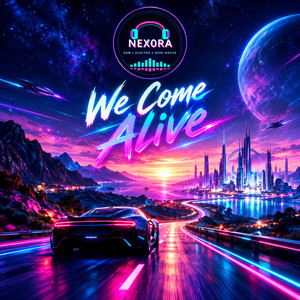 We Come Alive by NEX0RA