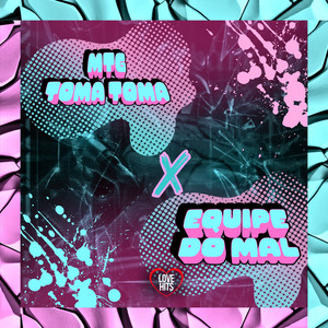 Mtg Toma Toma X Equipe do Mal