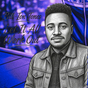 Let It All Work Out by Bill-Ion Jones, VibeTime Phresh