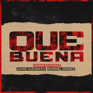 Que Buena by Samir Guerrero, Rommel Moises, Jennifer Ponce