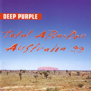 Total Abandon - Live In Australia '99 - Album by Deep Purple | Spotify