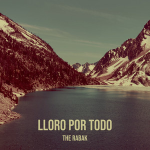 The Rabak - Lloro Por Todo