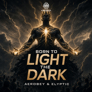 Born To Light The Dark by Aerobey, Elyptic