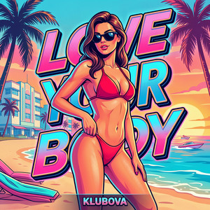 LOVE YOUR BODY by KLUBOVA