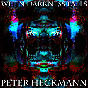 Peter Heckmann - When Darkness Falls