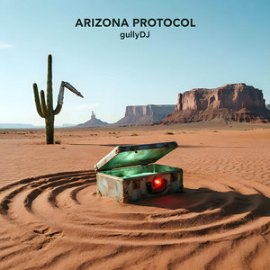 Arizona Protocol by gullyDJ