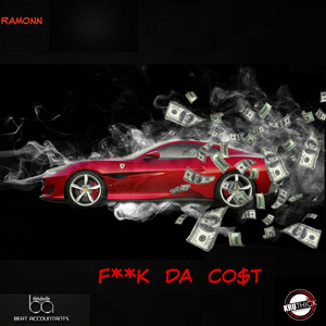 Fuck Da Cost by Ramonn