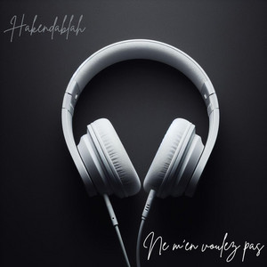 Hakendablah - Ne m'en voulez pas