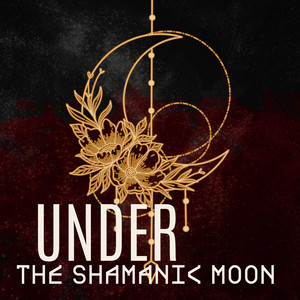Under the Shamanic Moon (Relaxing Shamanic New Age Music 2022) album