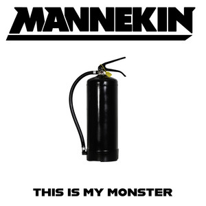 This Is My Monster by Mannekin