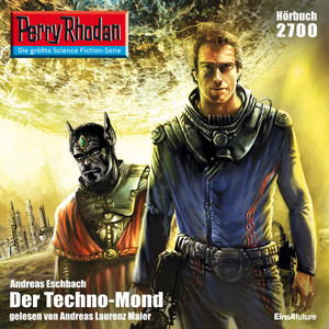 Der Techno-Mond [Perry Rhodan - Erstauflage 2700 (Ungekürzt)]