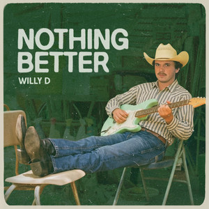 Nothing Better by Willy D