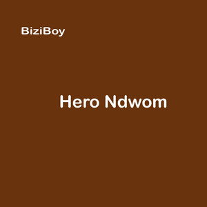 BiziBoy - Hero Ndwom (Radio Edit)