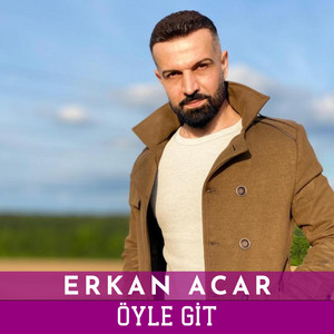 Erkan Acar - Öyle Git