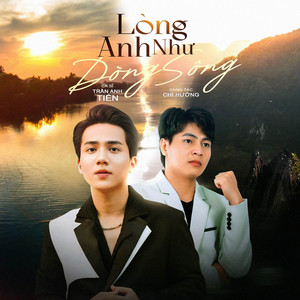 Chí Hướng - Lòng Anh Như Dòng Sông (Beta)