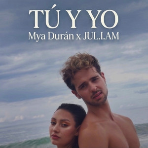 Tú y Yo by Mya Duran, JUL.I.AM