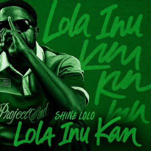 Lola Inu Kan by Shine Lolo