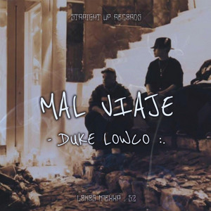 Mal Viaje by Duke Lowco