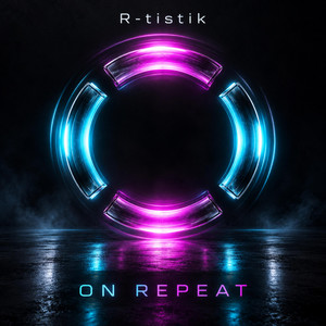On repeat by R-tistik