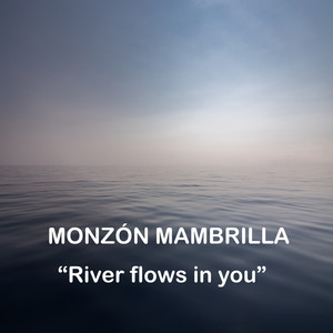 River Flows in You by Monzón Mambrilla