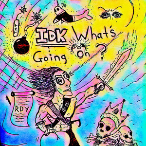 RDY - Idk What's Going On