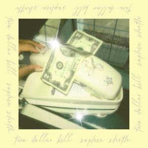 Sophia Sheth — 2 Dollar Bill album art
