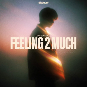 FEELING 2 MUCH - Sped Up by Lonelysoul.