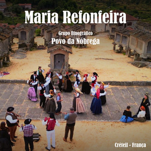 Grupo Etnográfico Povo da Nóbrega Créteil-França - Maria Refonfeira